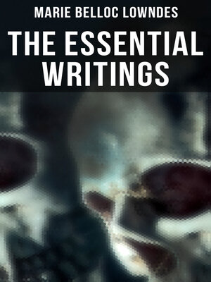 cover image of The Essential Writings of Marie Belloc Lowndes